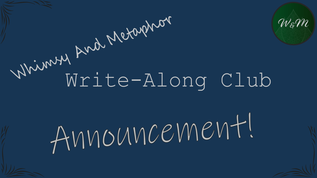 A title card with white writing on a blue background, and the green Whimsy and Metaphor logo in the corner.  The text is chaotic and written in several different fonts. It reads "Whimsy and Metaphor Write-Along Club Announcement!"